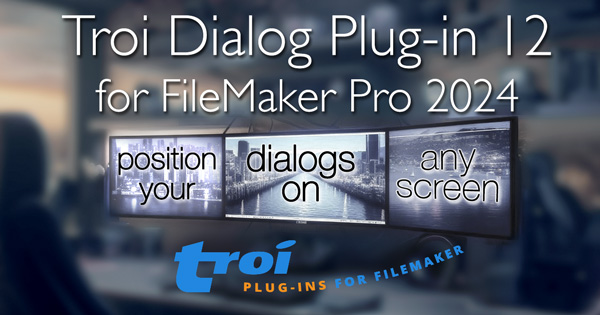 Troi Dialog Plug-in 12 for FileMaker Pro 2024